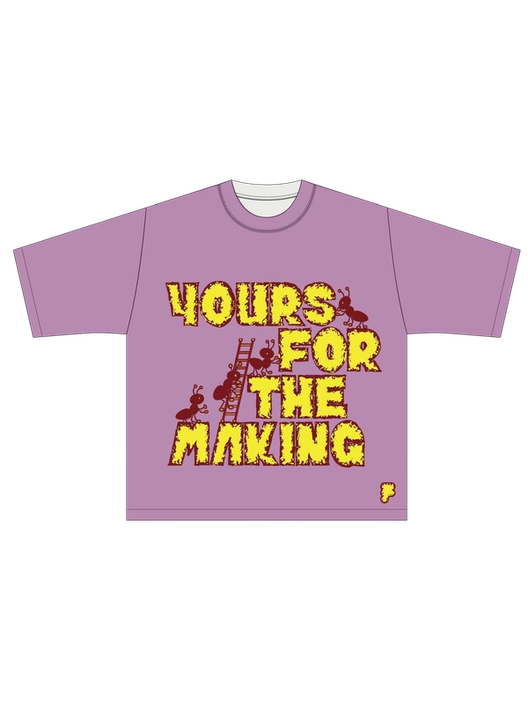 Large yellow hand-drawn text reading "Yours for the Making" with ants climbing a ladder between the letters, on a purple t-shirt mockup