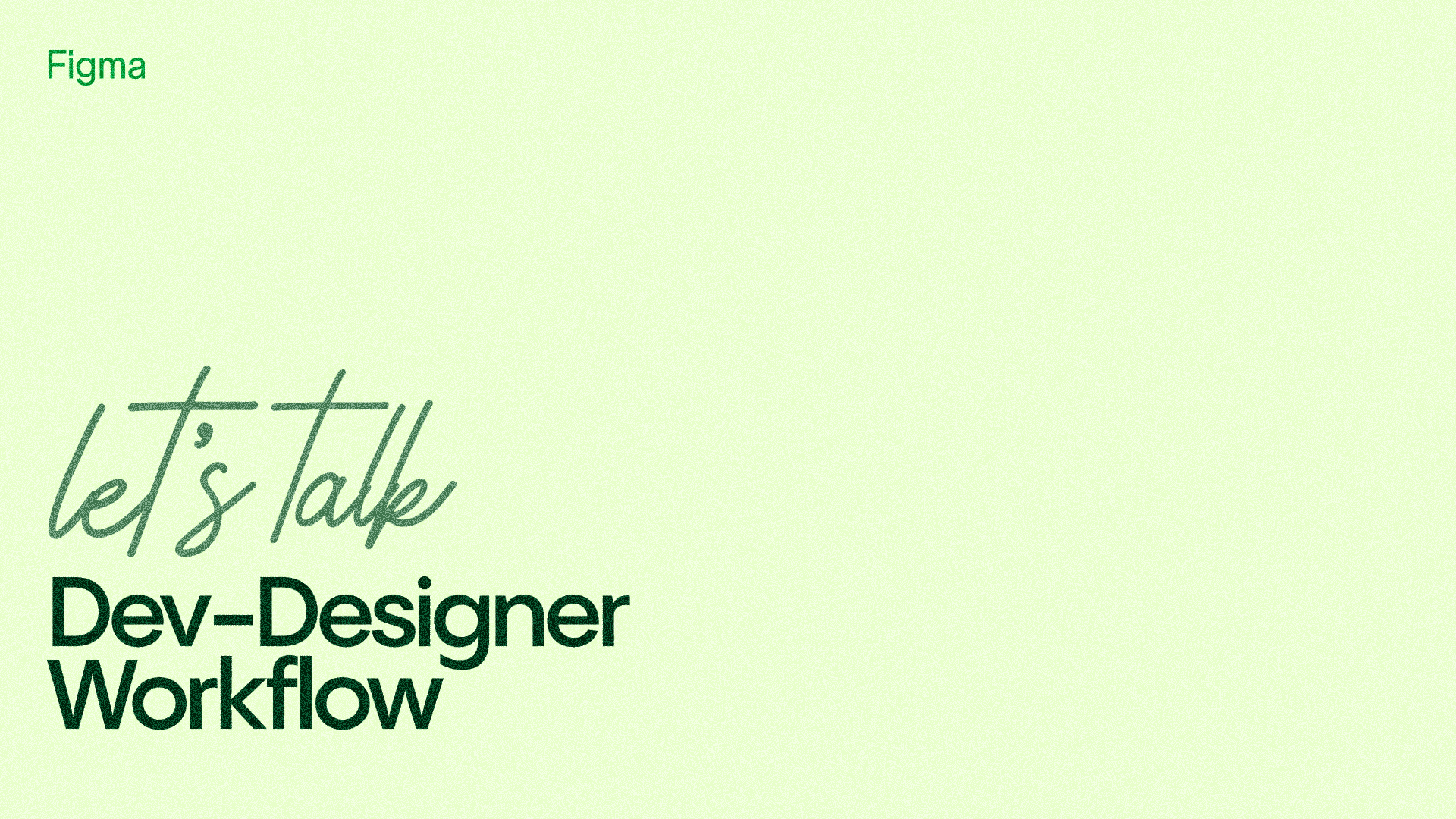 A green title card reads, “Let’s talk dev-designer workflow.”