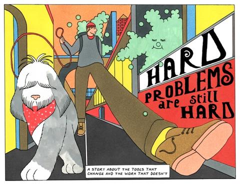 Cover illustration of a comic showing a person walking a large fluffy dog through a colorful, surreal cityscape with the title “Hard Problems Are Still Hard.”