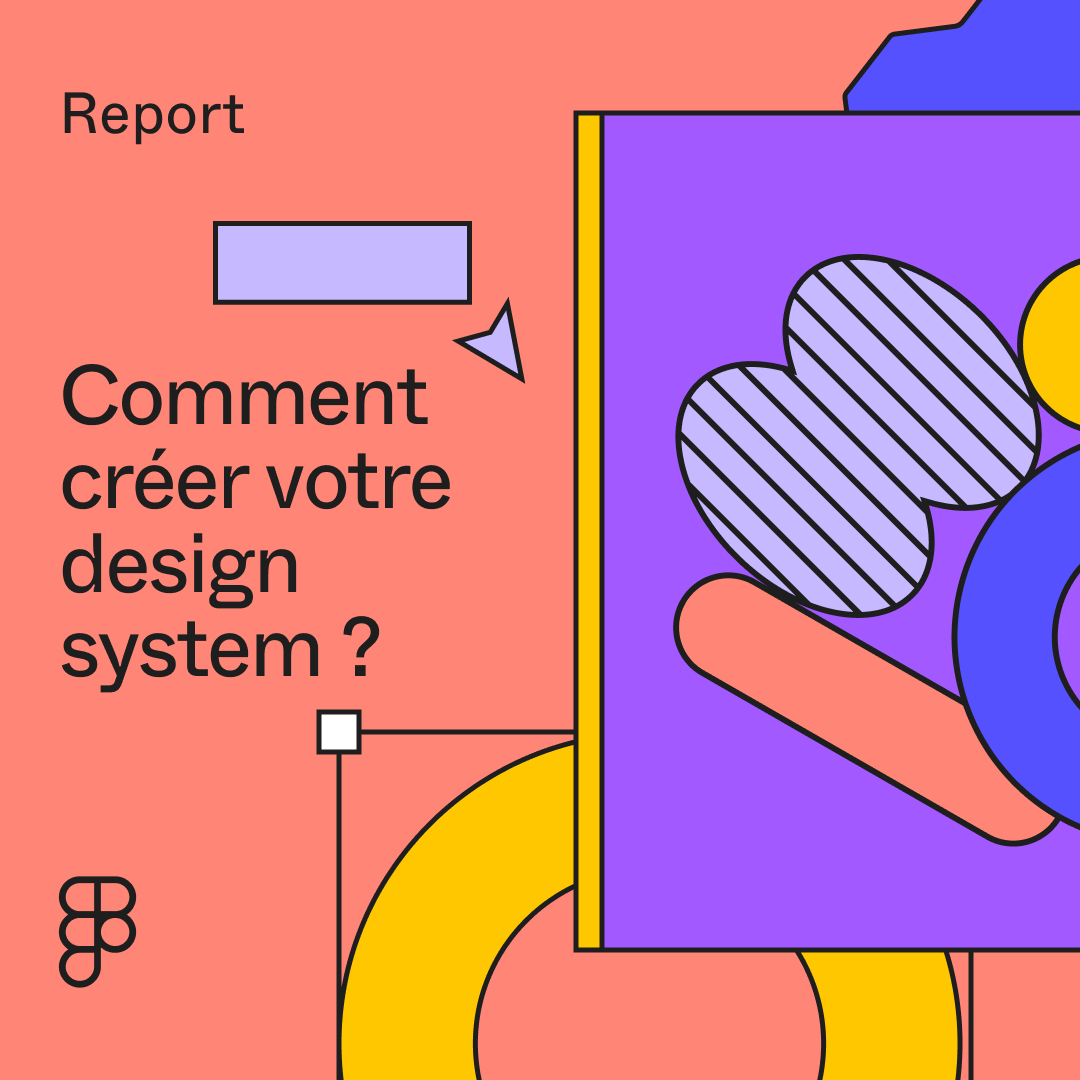 Lien vers le rapport Comment créer votre design system ?