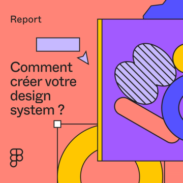 Lien vers le rapport Comment créer votre design system ?