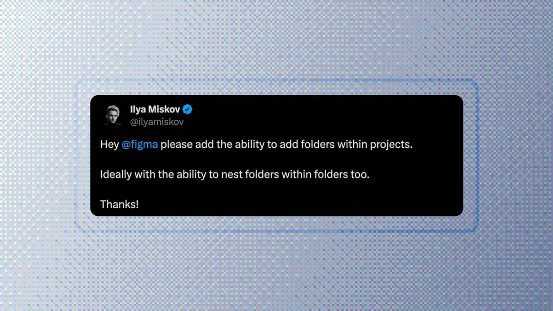Screenshot of a social media post requesting that Figma add folders within projects, including support for nested folders.