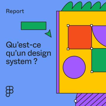 Lien vers le rapport Qu’est-ce qu’un design system ?