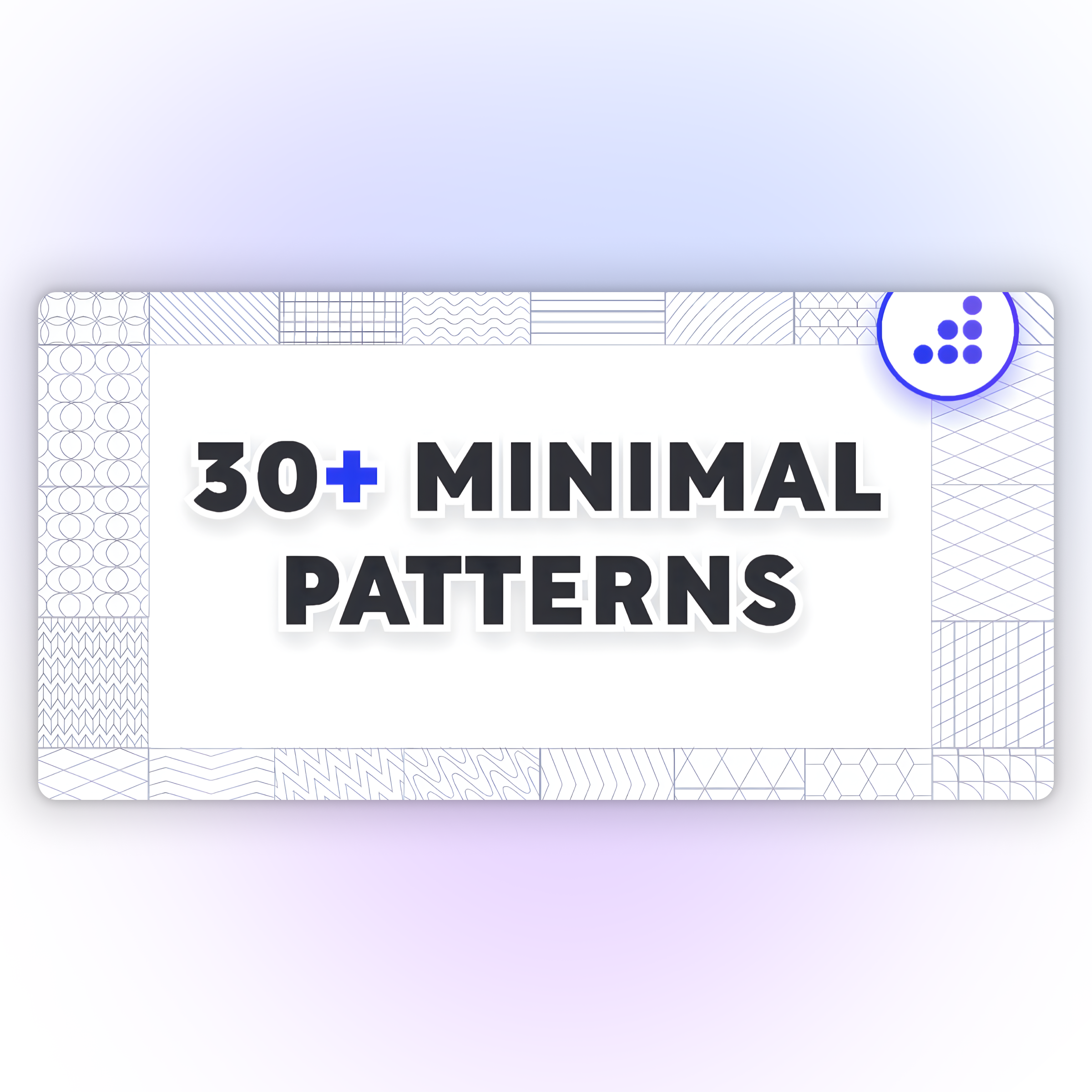 30 minimal patterns
