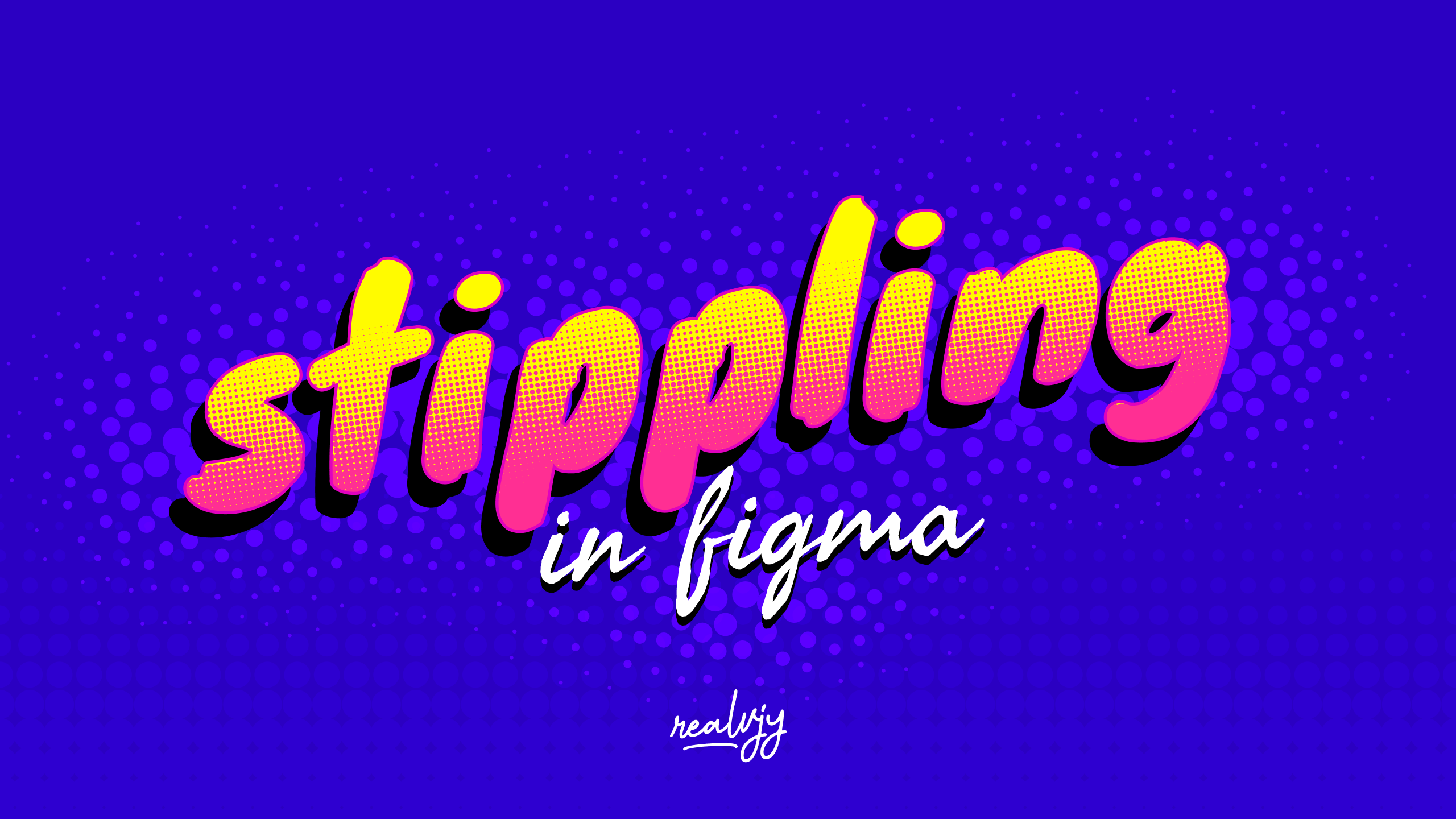 A vibrant purple background with large, bold text reading "Stippling in Figma" in a gradient of pink to yellow. The design includes a halftone dot pattern for added texture, and a signature reading "realvjy" at the bottom.