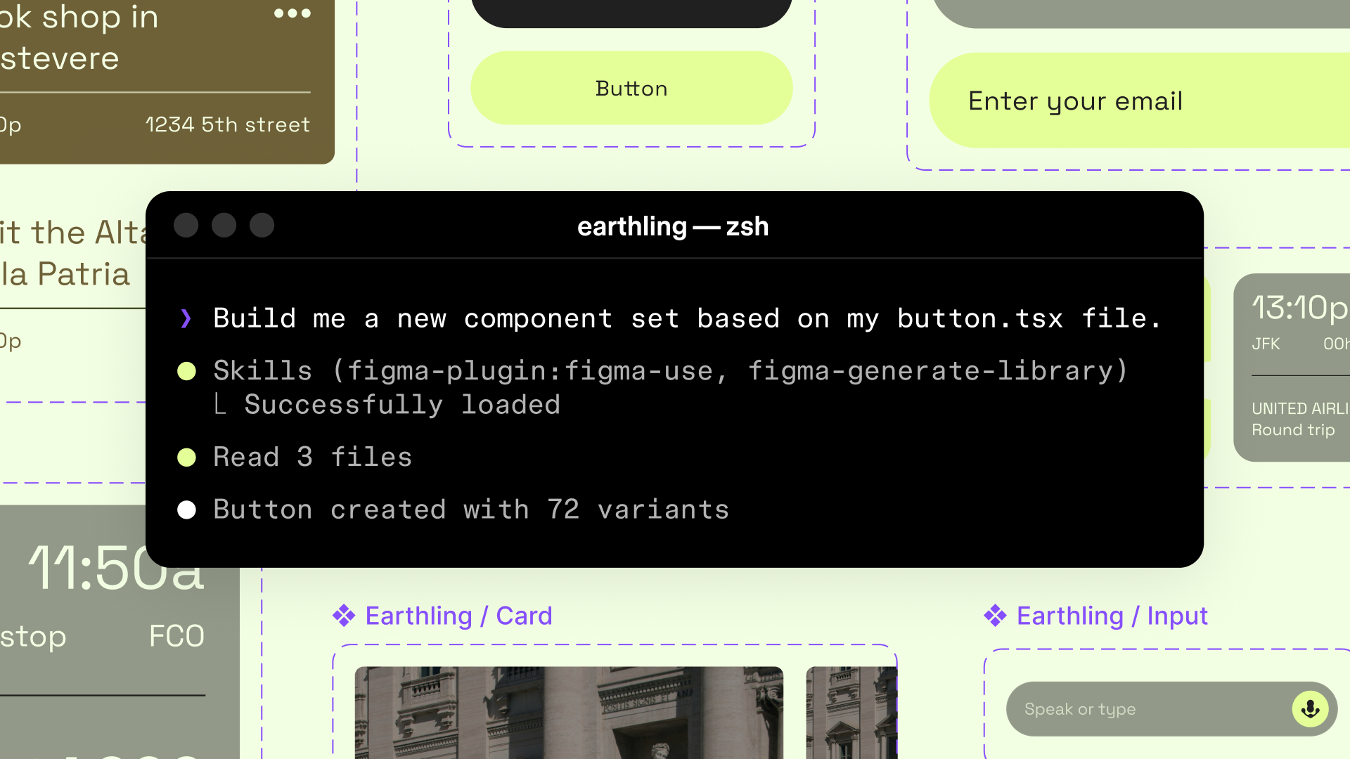 Dark terminal window labeled “earthling—zsh” overlays a green-toned UI design canvas, showing a command to generate a button component set and status messages confirming files read and 72 variants created.