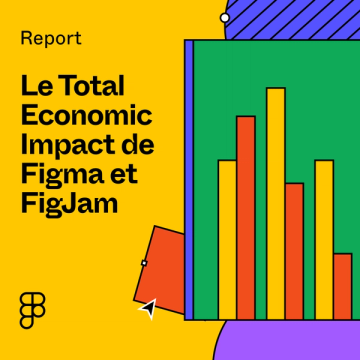 Lien vers le rapport Le Total Economic Impact de Figma et FigJam