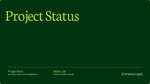 A deep green slide with the title "Project Status" in large lime green serif font. Details at the bottom include the project name "Project Aero," description "Next-Gen Smart Home Appliances," the presenter "Alison Lee," her role as Head of Product Design, and space for a company logo.