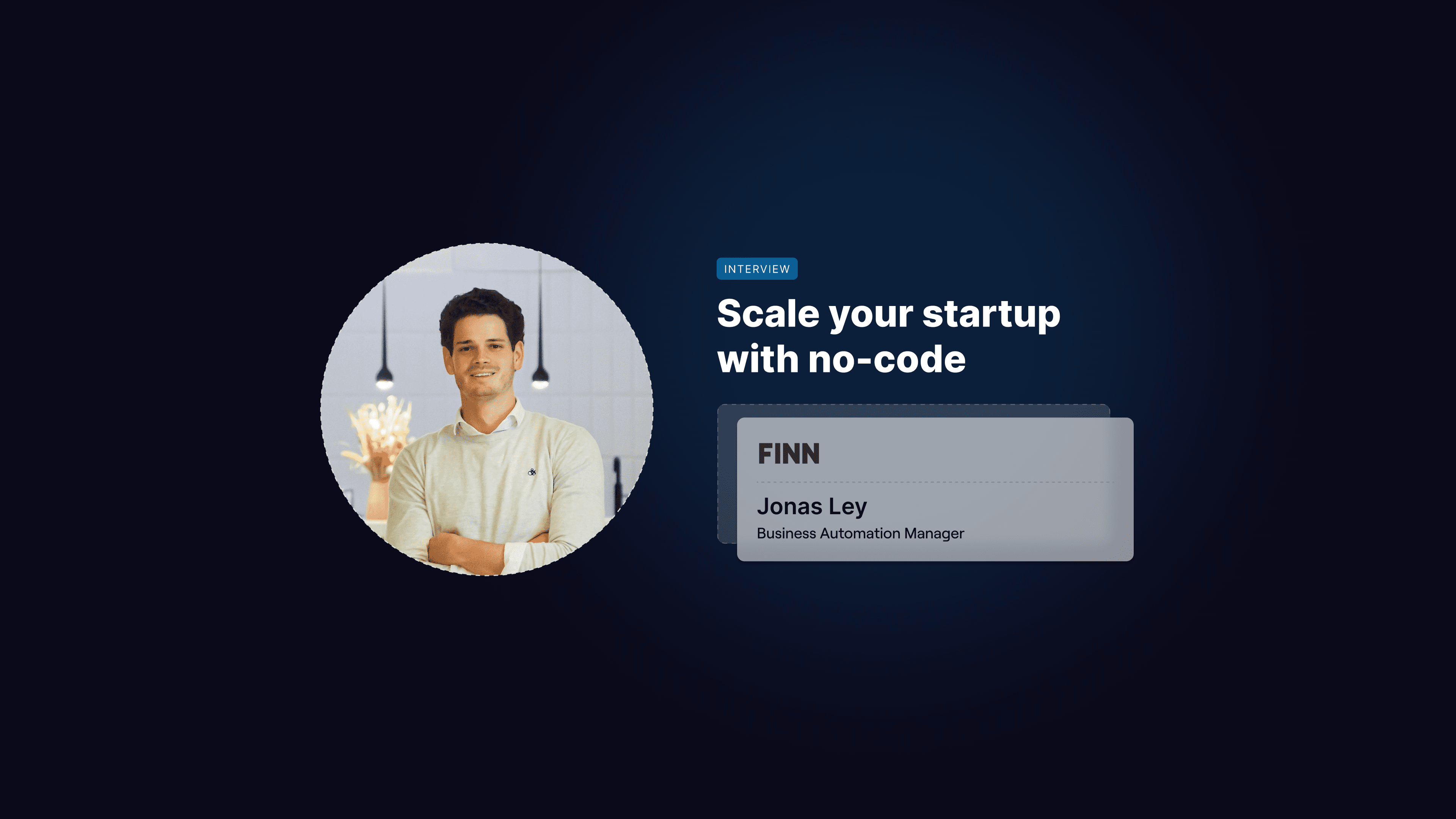 How to Scale with No-Code - Jonas Ley from FINN