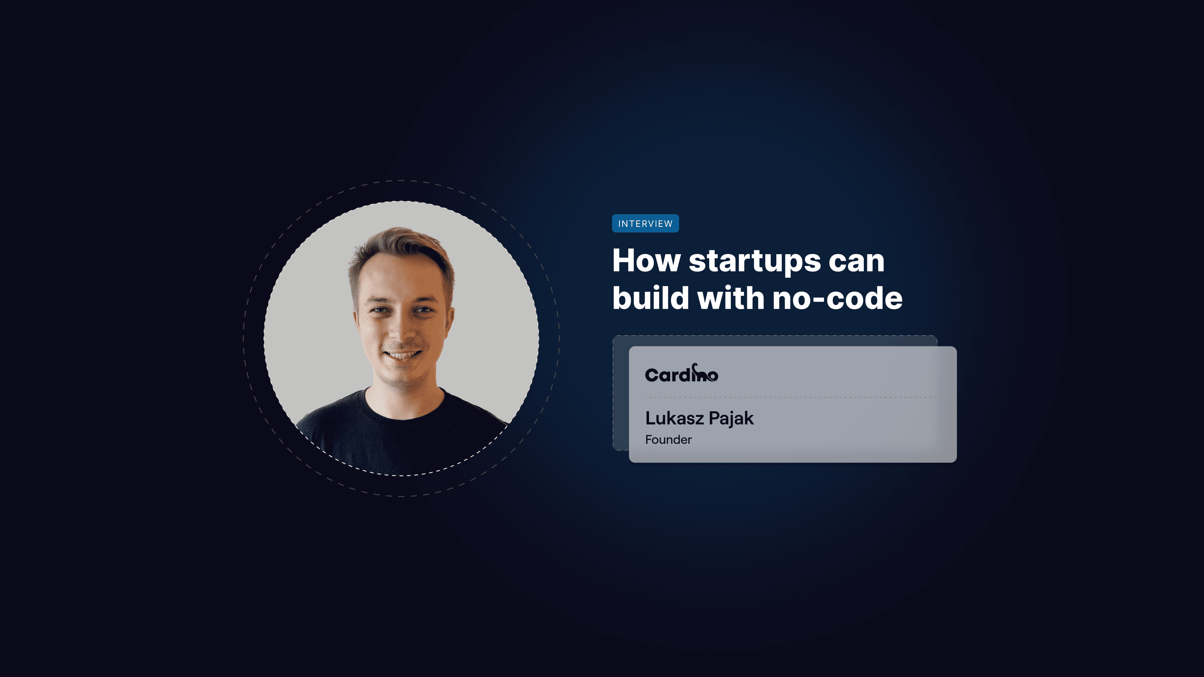 Building Startups with No-Code - Lukasz Pajak, Cardino