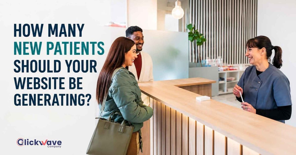 How Many New Patients Should Your Website Be Generating?