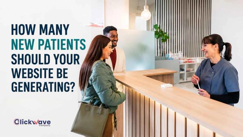 How Many New Patients Should Your Website Be Generating?