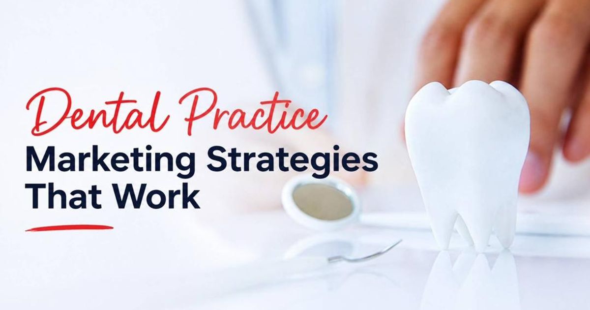 Dental Practice Marketing Strategies That Work in 2026: A Ranked Guide