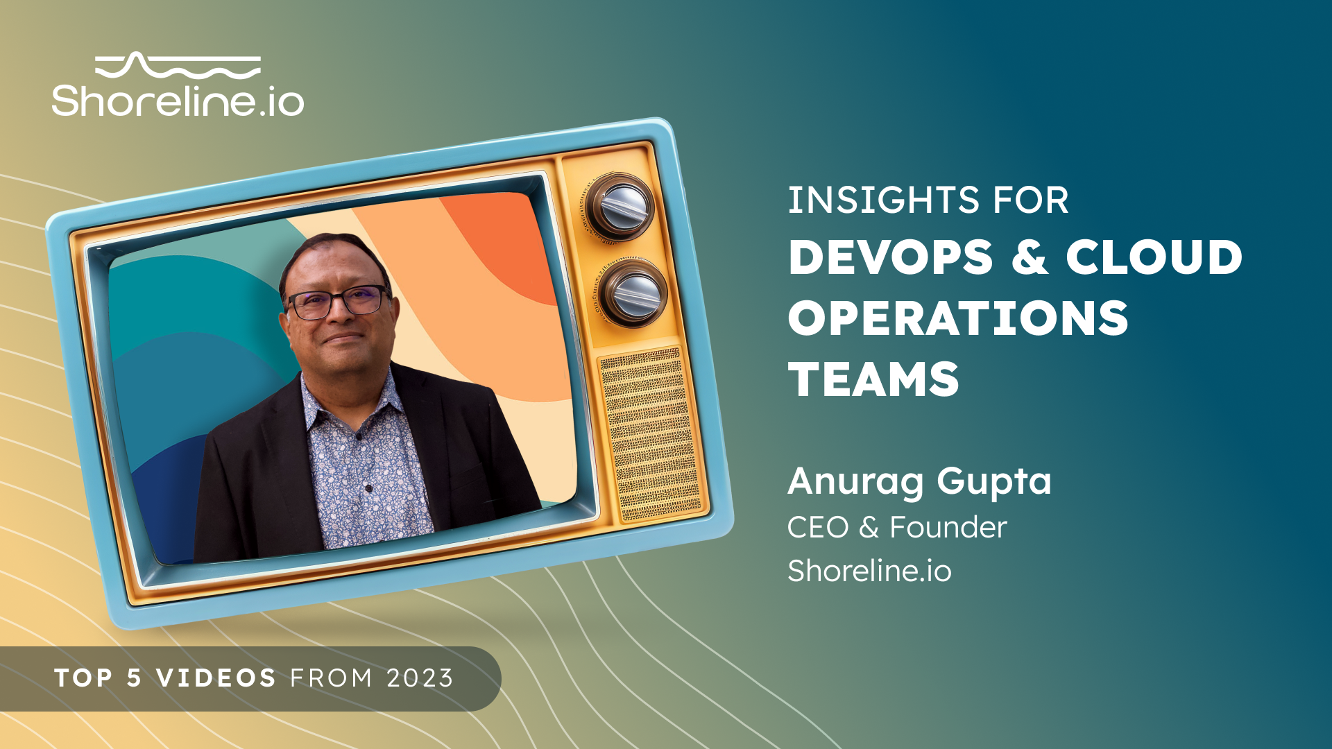 Anurag Gupta, DevOps and Cloud Operations Industry Expert