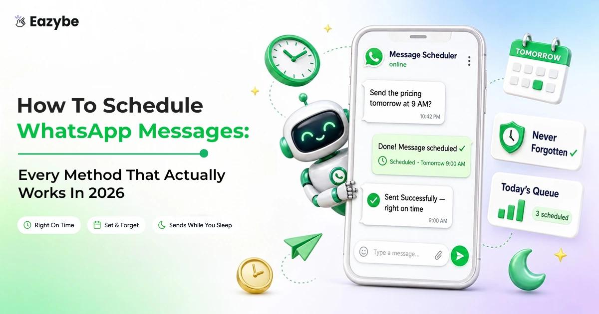 How To Schedule WhatsApp Messages: Every Method That Actually Works In 2026