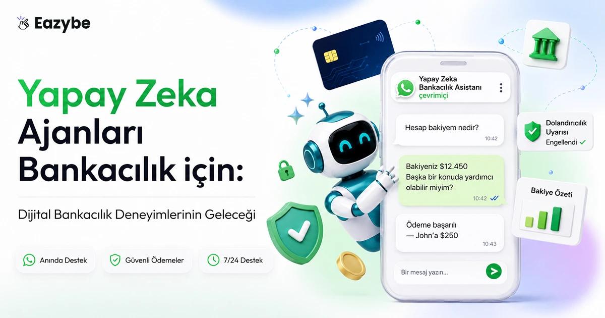 Bankacılık için Yapay Zeka Ajanları: Dijital Bankacılık Deneyimlerinin Geleceği