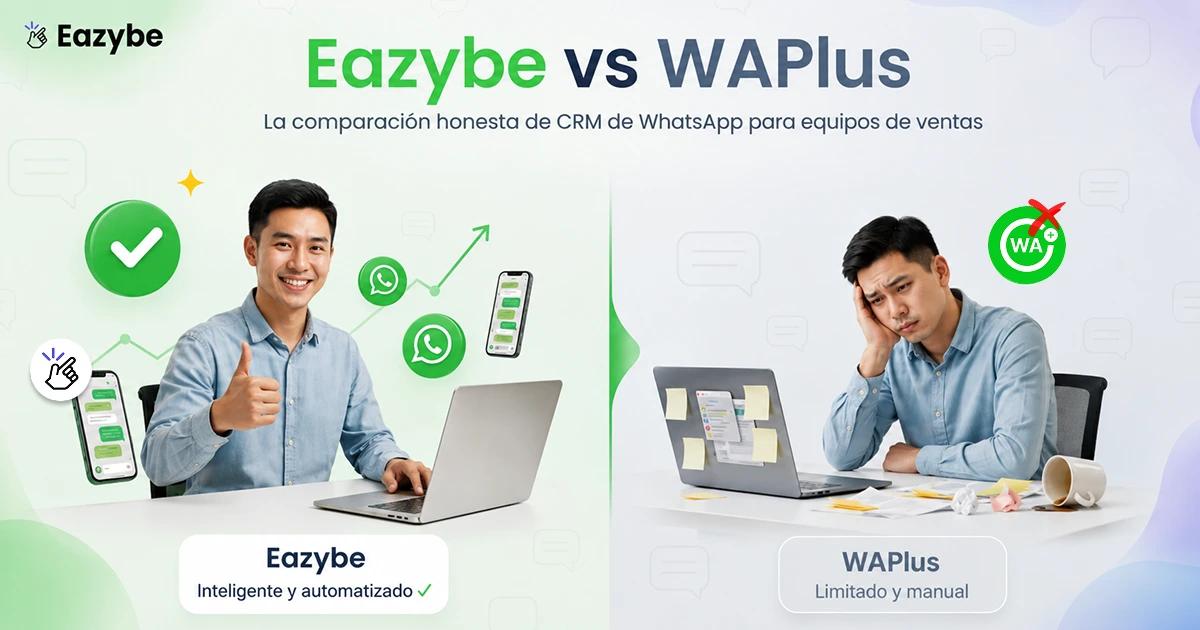 Eazybe frente a WAPlus: la comparativa honesta de CRM para WhatsApp para equipos de ventas 