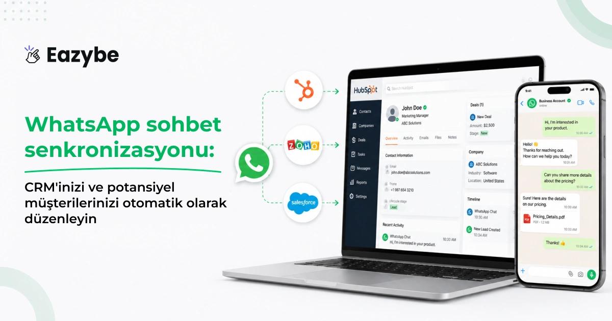 WhatsApp Sohbet Senkronizasyonu: CRM'nizi ve Potansiyel Müşterilerinizi Otomatik Olarak Düzenleyin