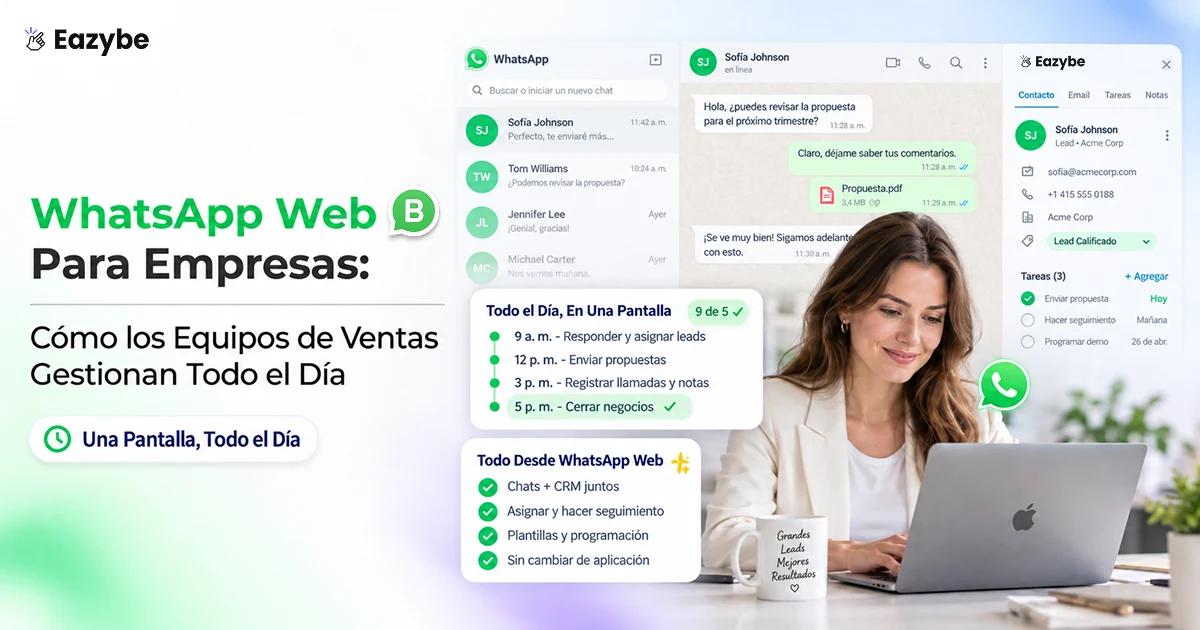 WhatsApp Web para empresas: cómo los equipos de ventas manejan todo el día