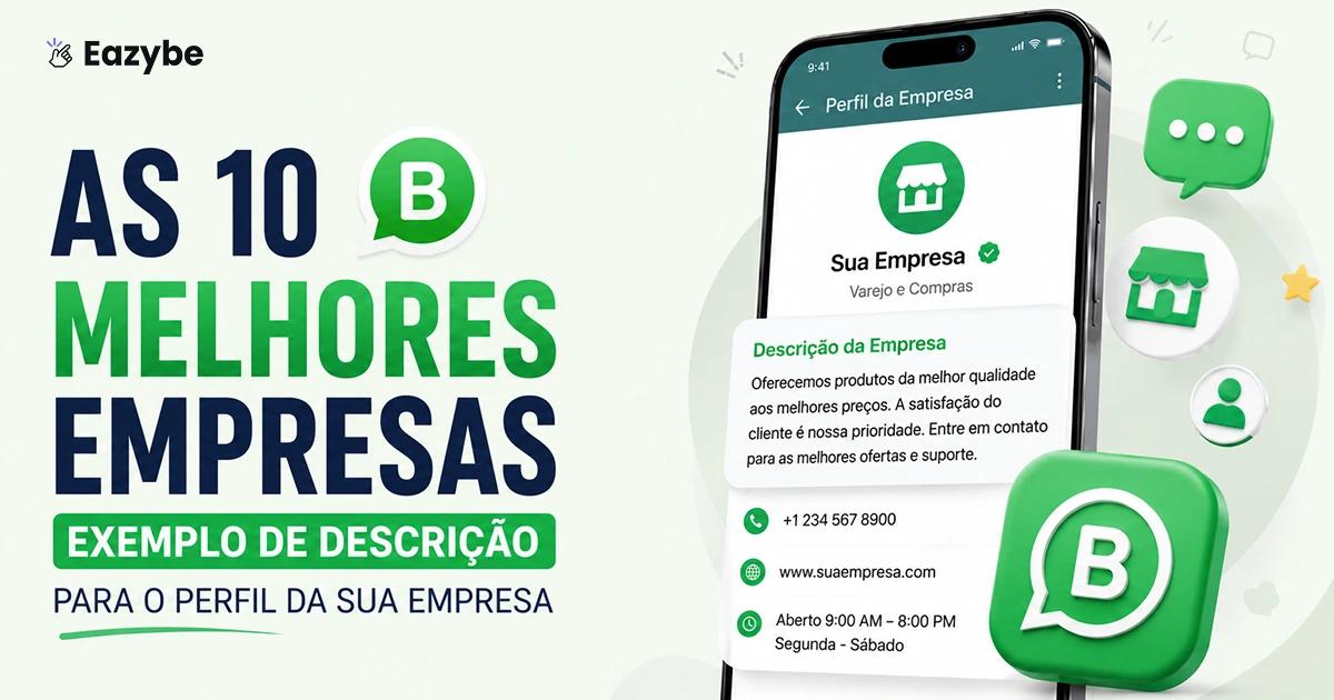Os 10 principais exemplos de descrição comercial do WhatsApp para o perfil da sua empresa