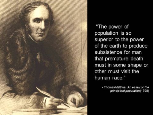 Perhaps Malthus was the first one, with his belief that a premature death must visit the human race.