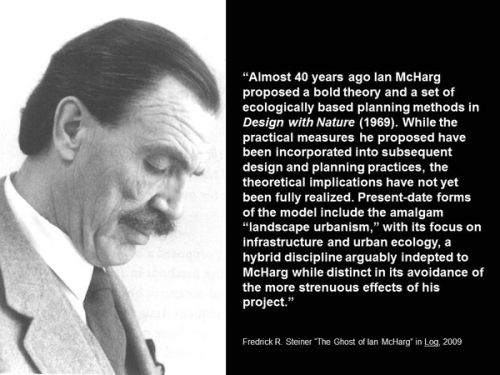 This joint entity, design and science, was stimulated and sponsored not only by designers and scientists, but also by free-form intellectuals like Marshal MacLuhan and Ian McHarg, a sociologist who, in Design with Nature, wrote one of the most subtle manifestos on how culture and nature could coexist.