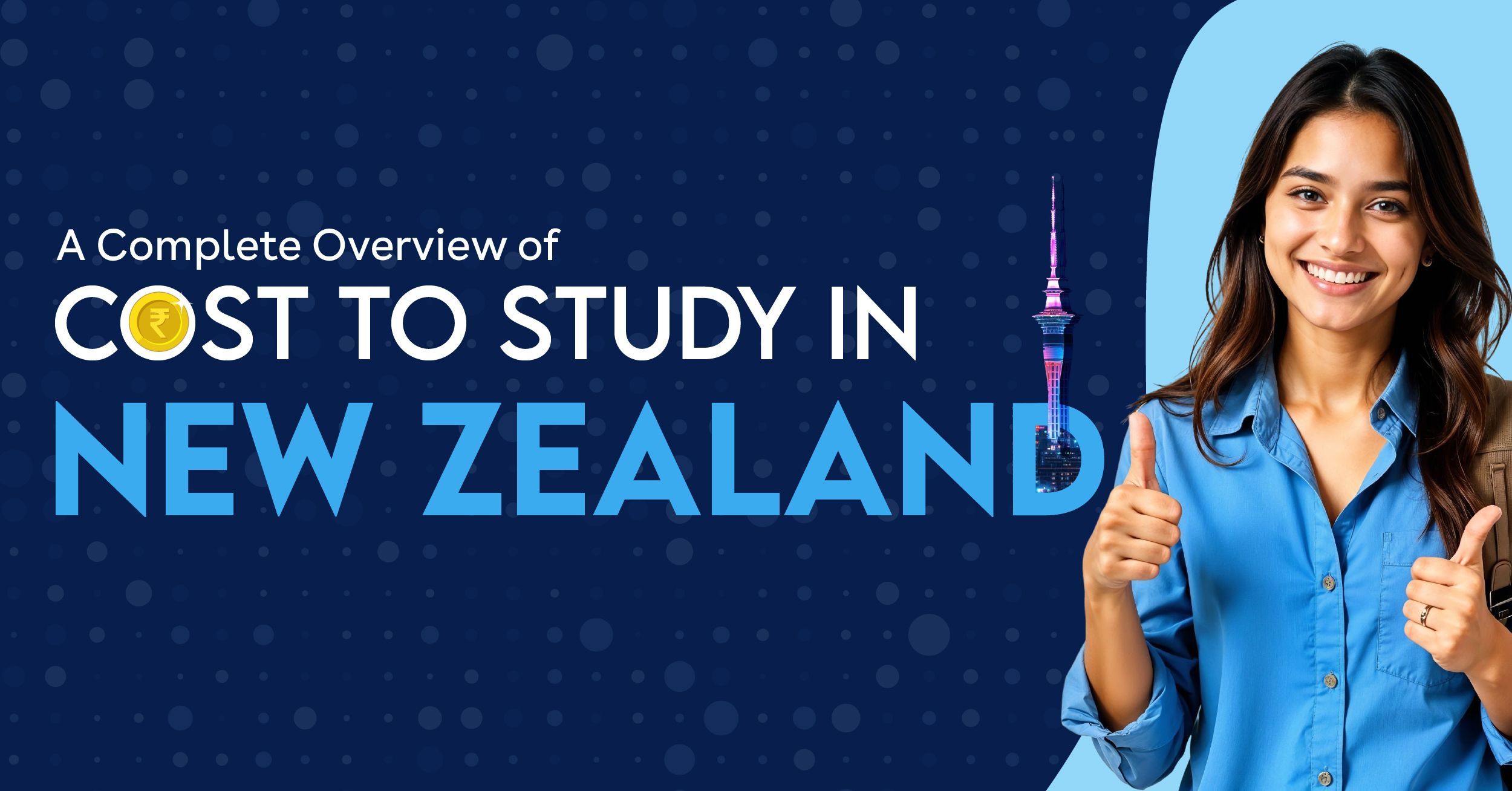 Cost of Study in New Zealand: Complete Guide for International Students