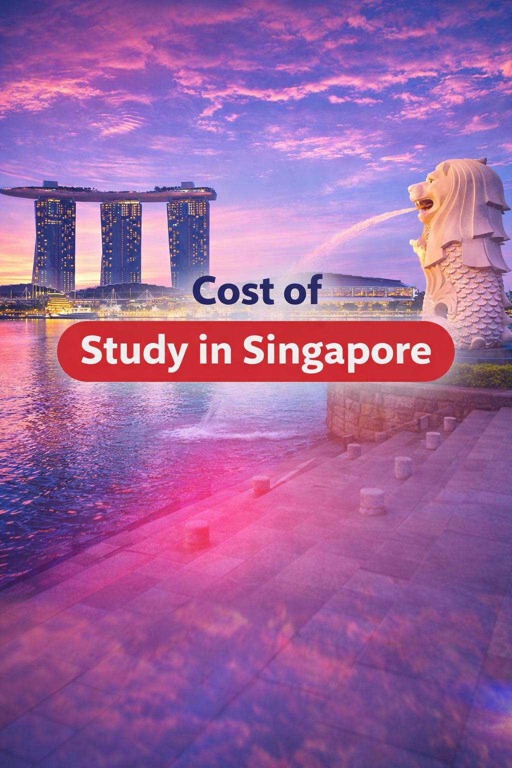 Budgeting for the Lion City: The Real Cost of Study in Singapore