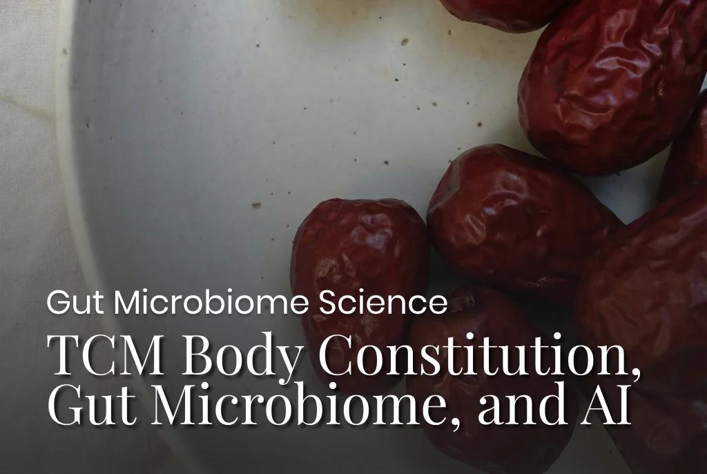Bridging Ancient Wisdom and Precision Health: TCM Body Constitution, the Gut Microbiome and AI