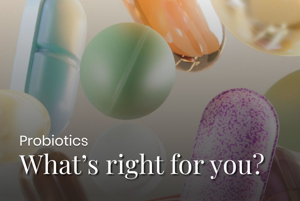 How to Choose a Probiotic That Works for You: A Methodical Approach