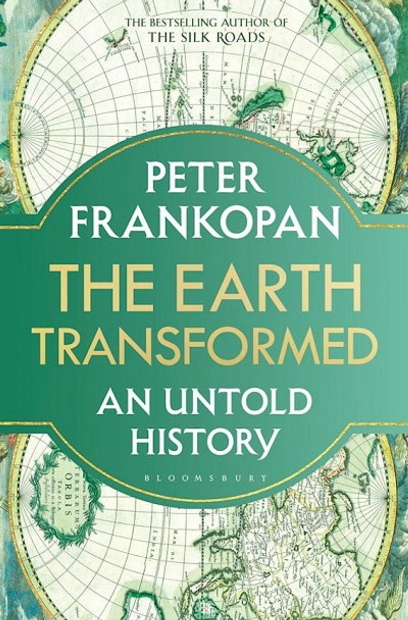 Peter Frankopan The Earth Transformed