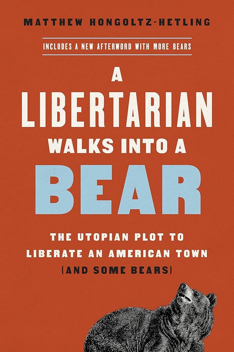 Book cover of "A libertarian walks into a bear"