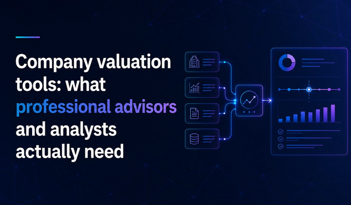 Company valuation tools: what professional advisors and analysts actually need