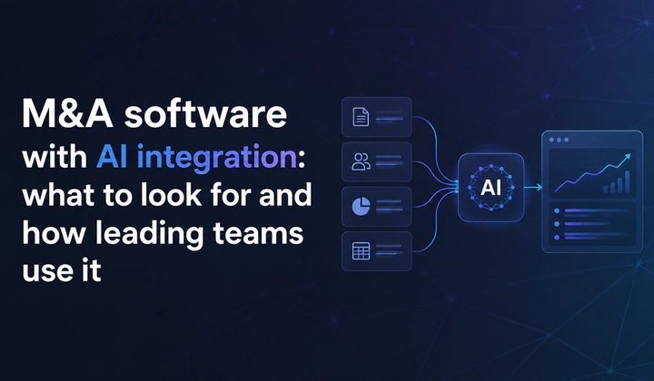M&A software with AI integration: what to look for and how leading teams use it