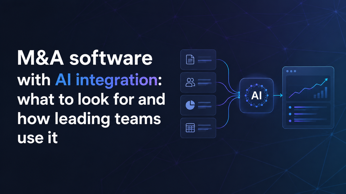 M&A software with AI integration: what to look for and how leading teams use it