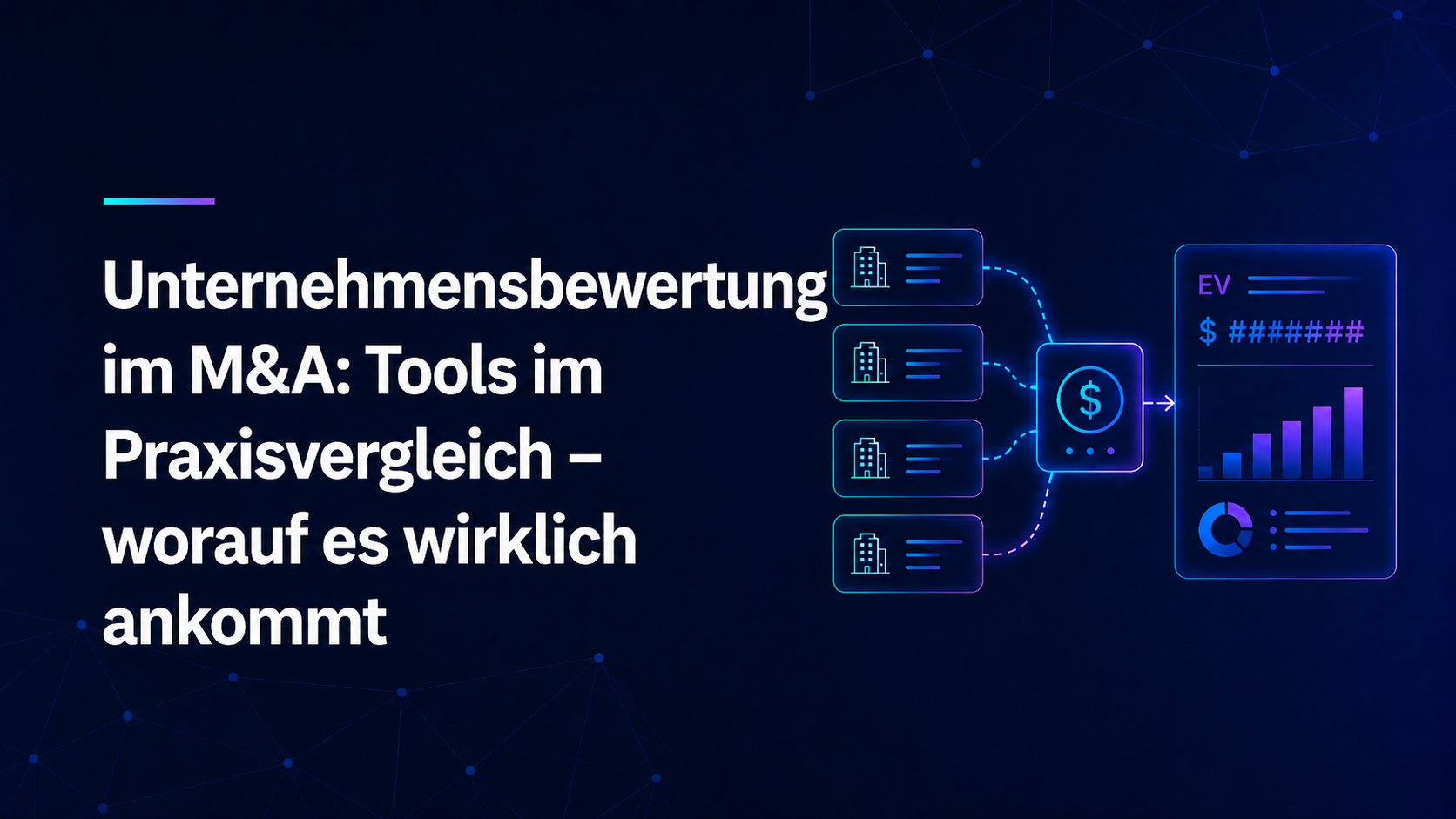 Unternehmensbewertung M&A: Was wirklich funktioniert