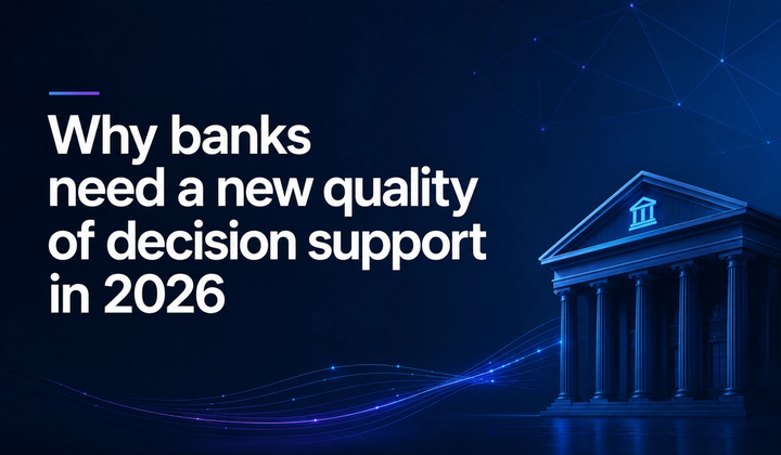 Why banks need a new quality of decision support