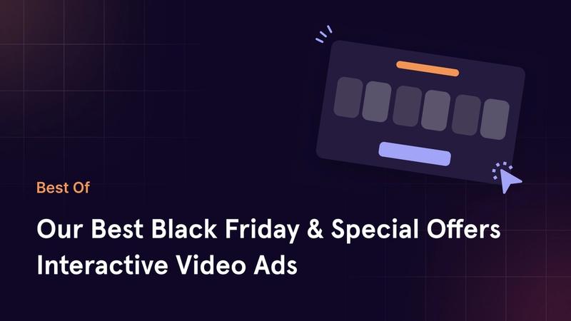 Best Black Friday & Special Offers Interactive Video Ads