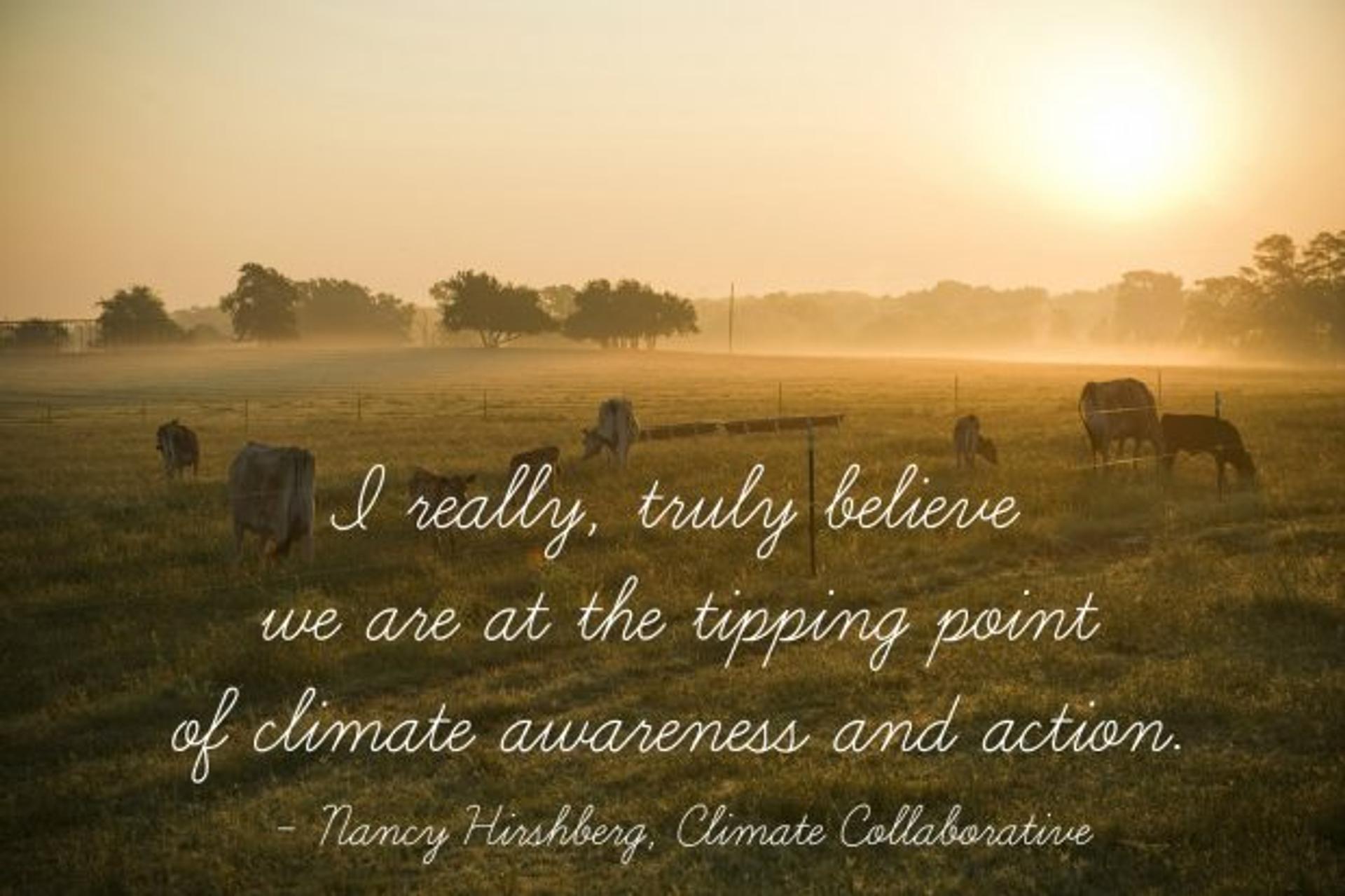 Quote from Nancy Hirshberg is overlaid on a scene of a foggy pasture at sunrise. Quote says I really truly believe we are at the tipping point of climate awareness and action.