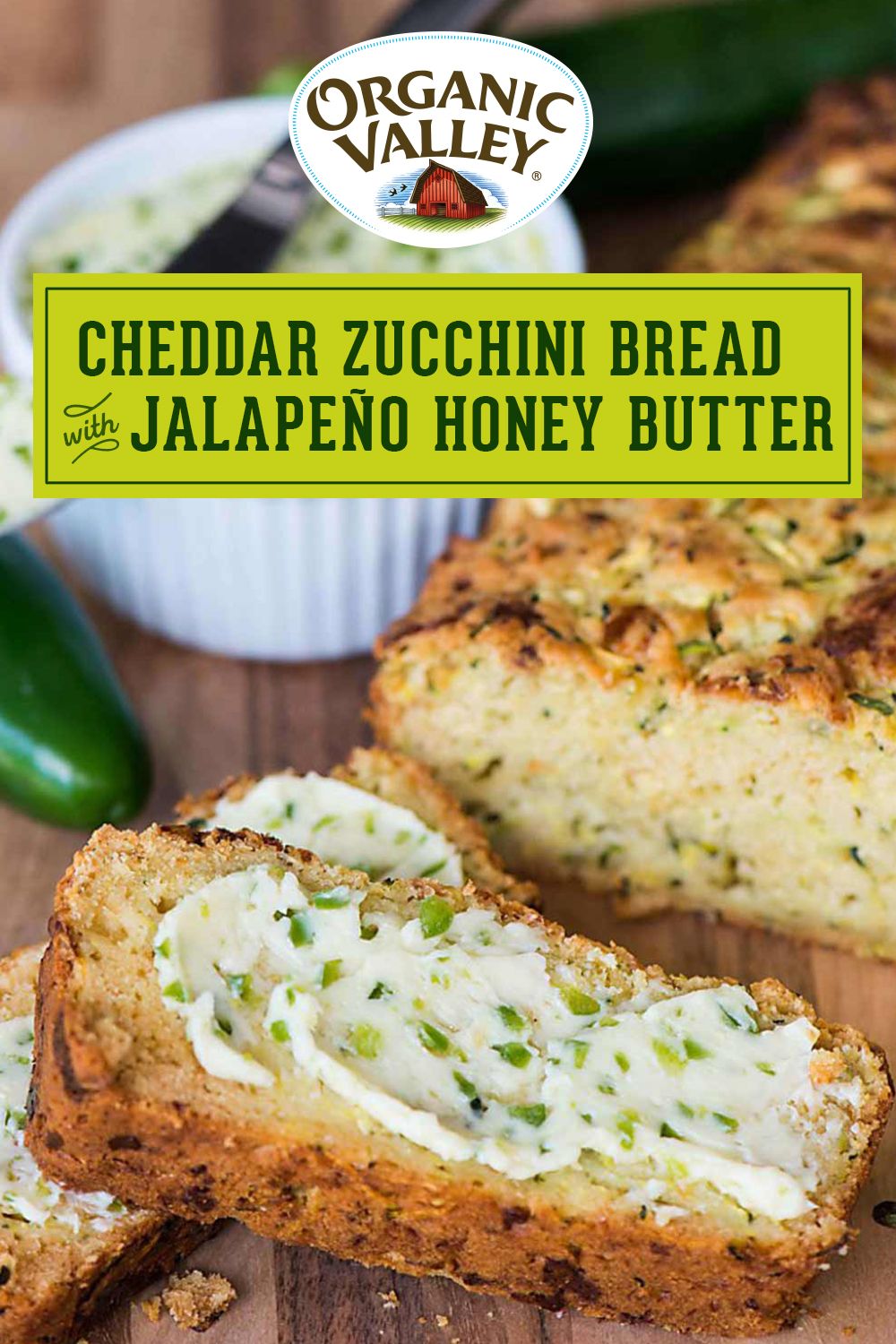 Cheddar Zucchini Bread With Jalapeño Honey Butter With Organic Valley