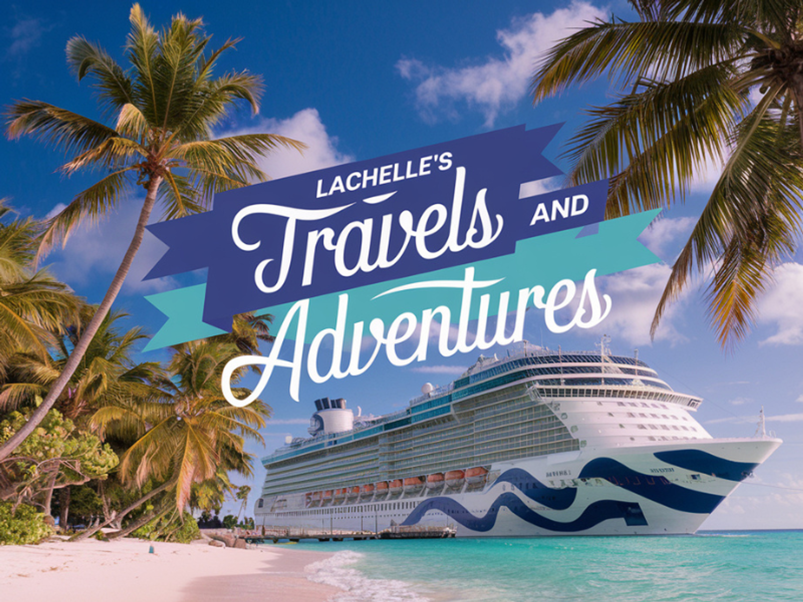 Lachelle's Travels & Adventures preview