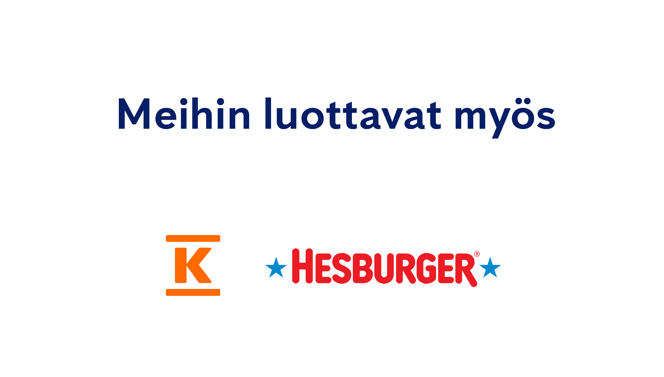 Meihin luottavat myös Kesko ja Hesburger.