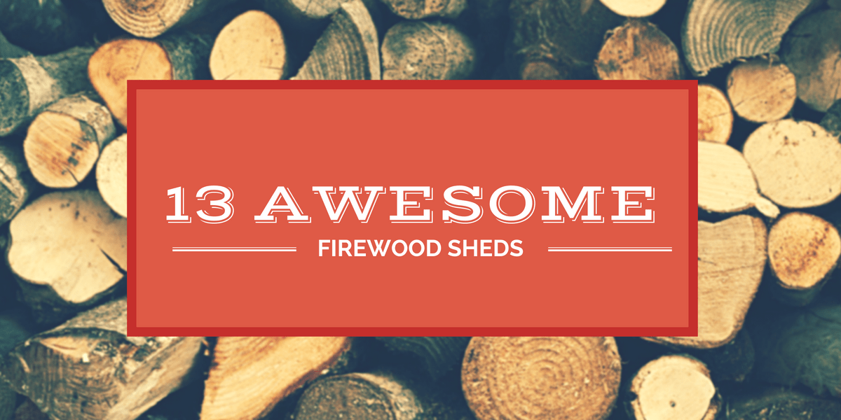 13 Awesome Firewood Sheds
