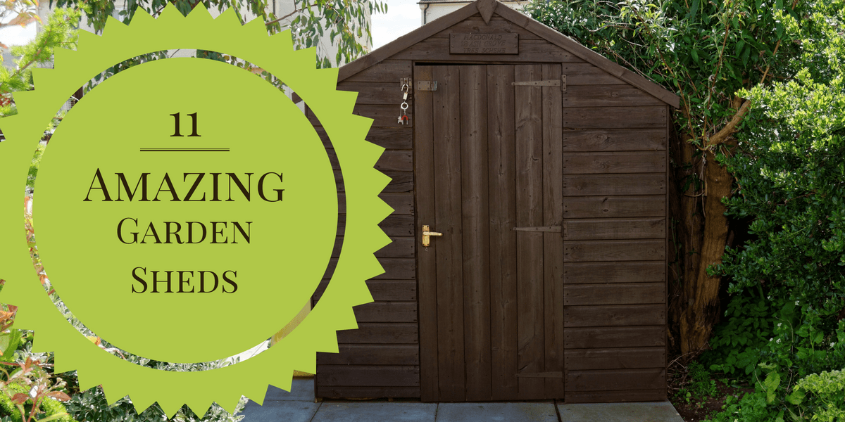 11 Amazing Garden Sheds