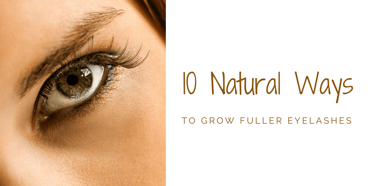 10 Homemade Remedies for Growing Fuller Eyelashes