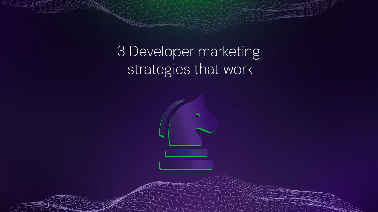 3 developer marketing strategies to inspire you in 2026