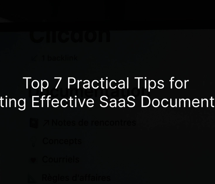 Top 7 Practical Tips for Creating Effective SaaS Documentation: A Comprehensive Guide