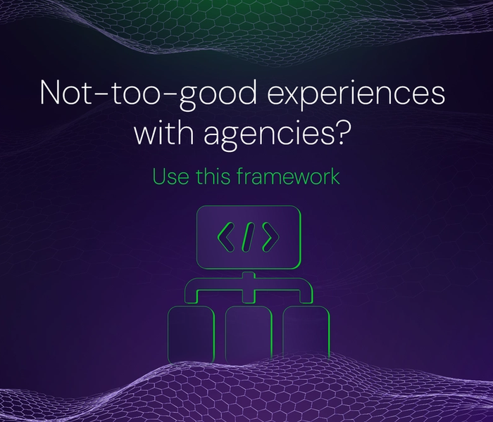 Banner image of the blog post Not-too-good experiences with agencies? Use this framework