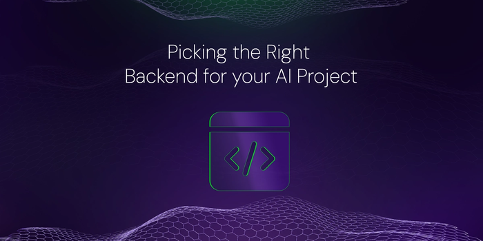 Picking the Right Backend for your AI Project