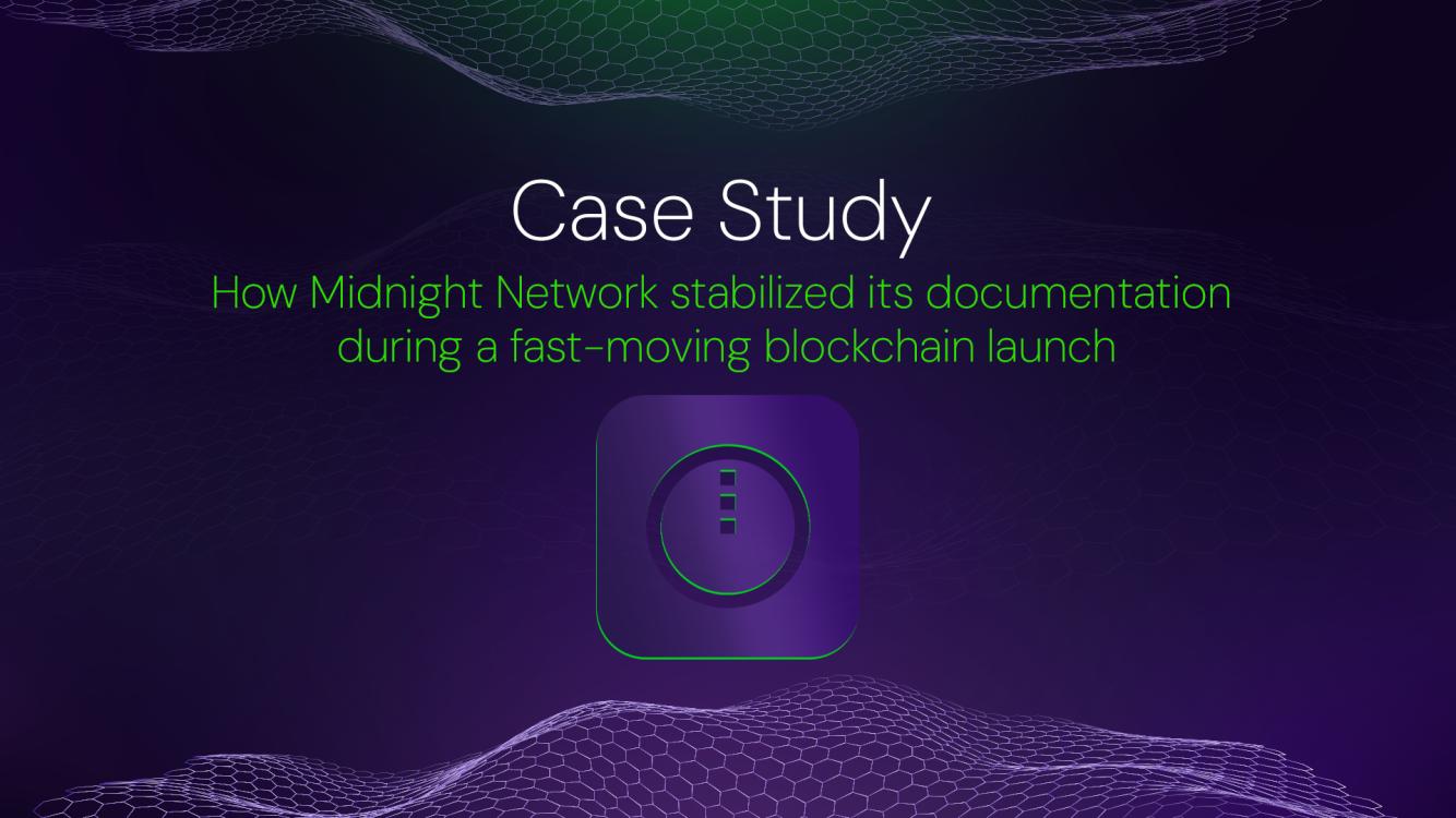 How Midnight Network stabilized its documentation during a fast-moving blockchain launch